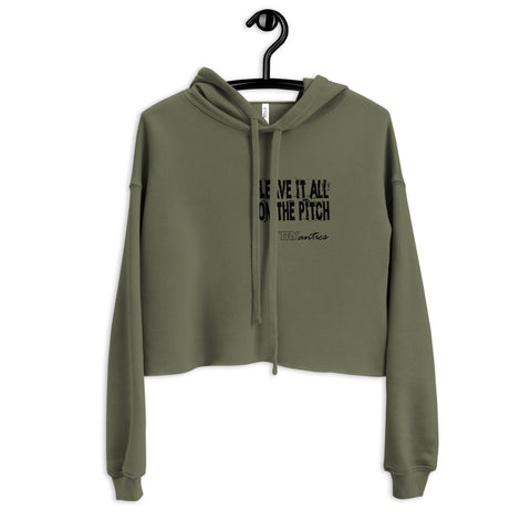 LEAVE IT ALL ON THE PITCH - Crop Hoodie